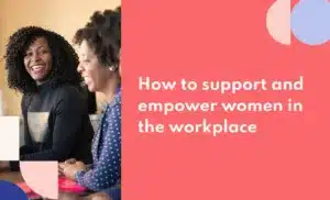 How to support and empower women in the workplace - Apryl